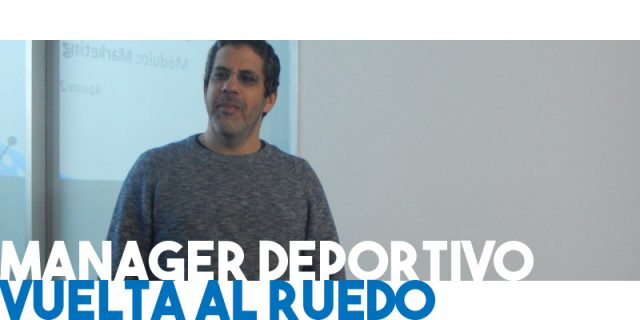 Manager Deportivo en el Fútbol: vuelta al ruedo