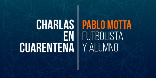 #CharlasEnCuarentena: Pablo Motta, “Hay cosas más allá del fútbol”