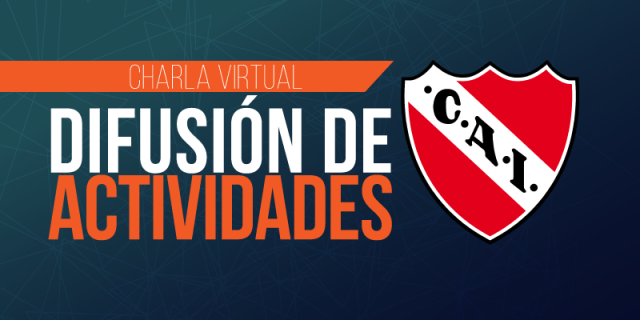 Triple jornada de difusión en Independiente