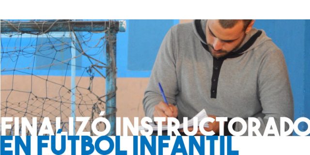 Finalizó instructorado en fútbol infantil