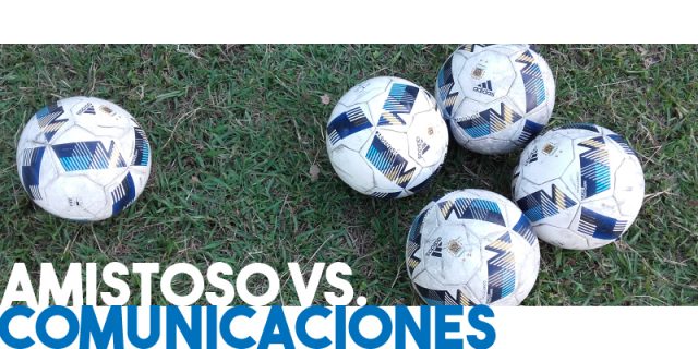 Amistoso vs. Comunicaciones