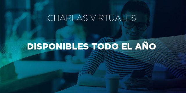 Éstas son nuestras charlas virtuales